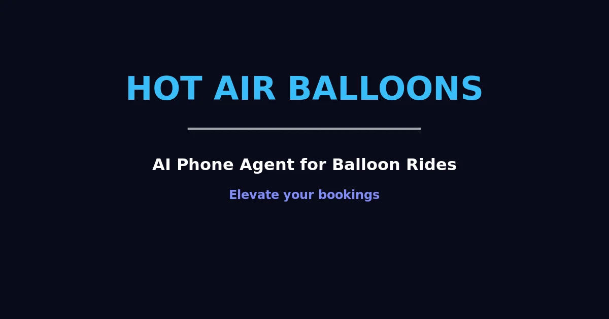 AI Phone Agent for Hot Air Balloons